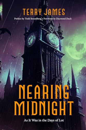 Nearing Midnight: As it Was in the Days of Lot