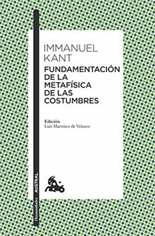 Fundamentación de la metafísica de las costumbres (Clásica)