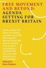 Free Movement And Beyond: Agenda Setting For Brexit Britain