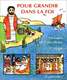 Pour grandir dans la foi : parcours de catéchisme, 1re étape Jésus t'appelle