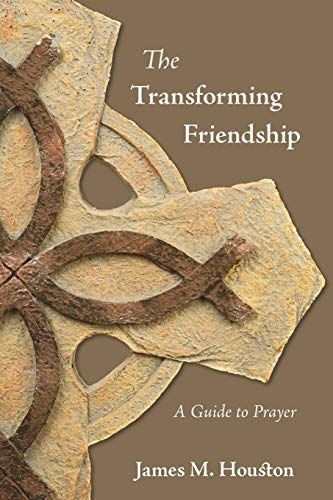 The Transforming Friendship: A Guide to Prayer