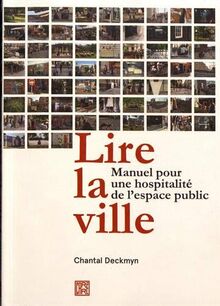 Lire la ville : manuel pour une hospitalité de l'espace public