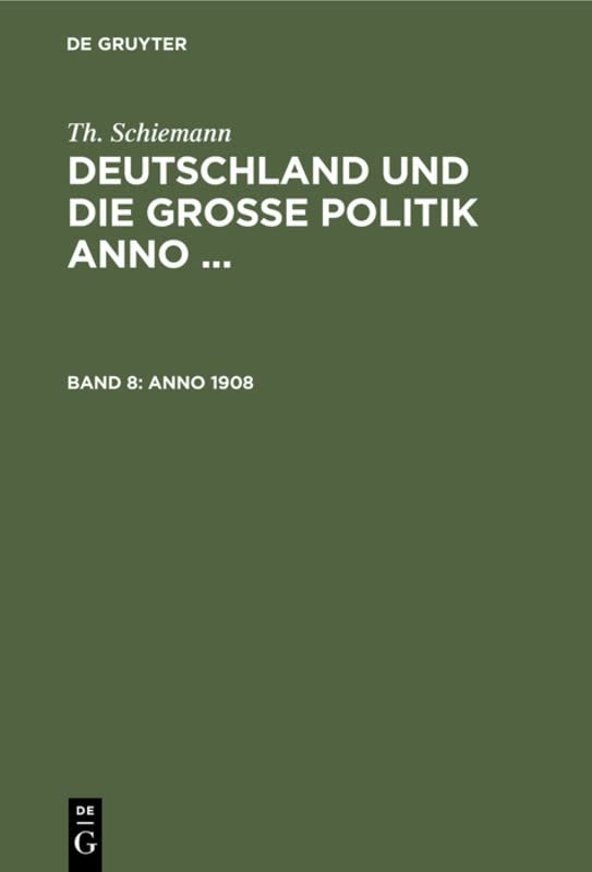 Anno 1908 (Th. Schiemann: Deutschland und die große Politik anno ...)