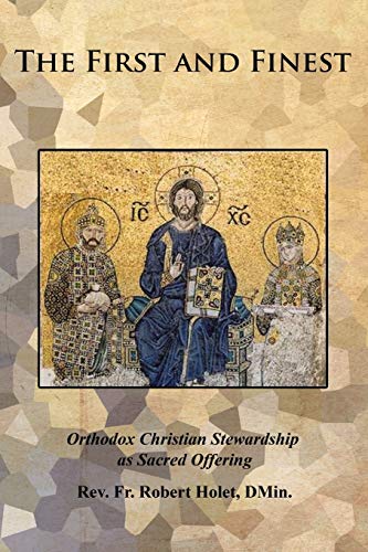The First and Finest: Orthodox Christian Stewardship as Sacred Offering