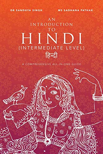 AN INTRODUCTION TO HINDI (Intermediate Level): A comprehensive all-in-one guide