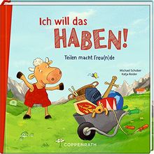 Ich will das haben!: Teilen macht Freu(n)de