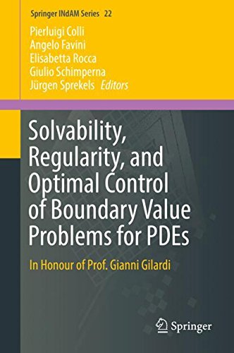 Solvability, Regularity, and Optimal Control of Boundary Value Problems for PDEs: In Honour of Prof. Gianni Gilardi (Springer INdAM Series, Band 22)