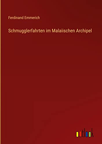 Schmugglerfahrten im Malaiischen Archipel