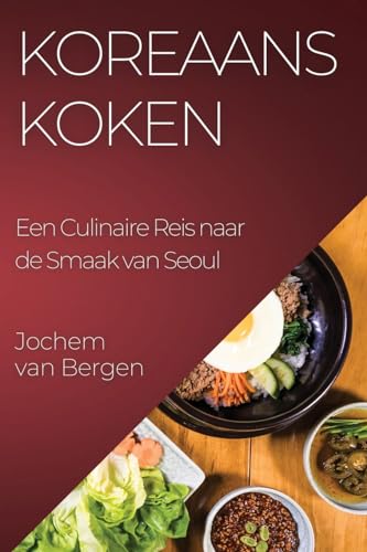Koreaans Koken: Een Culinaire Reis naar de Smaak van Seoul