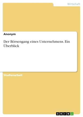 Der Börsengang eines Unternehmens. Ein Überblick