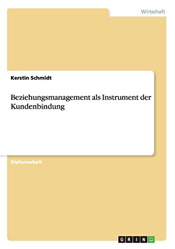Beziehungsmanagement als Instrument der Kundenbindung