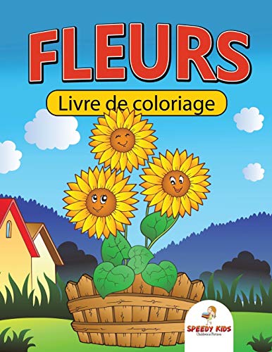 Fleurs : Livre de coloriage: Livre de coloriage (French Edition)