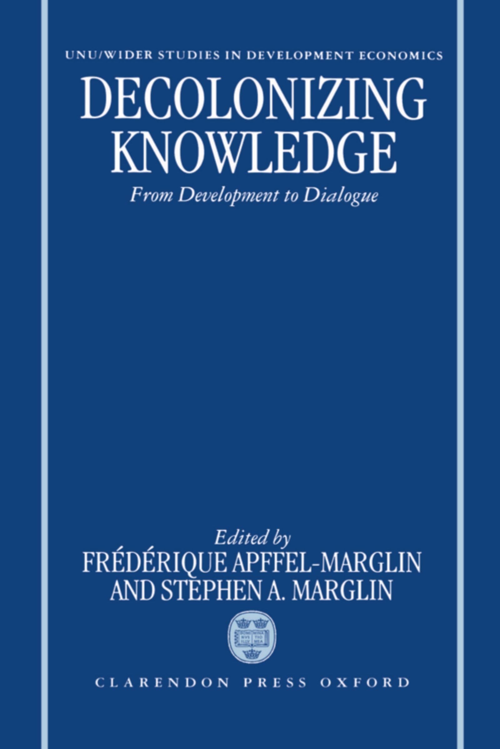 Decolonizing Knowledge: From Development to Dialogue (W I D E R STUDIES IN DEVELOPMENT ECONOMICS)