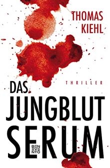 Das Jungblut-Serum: Thriller