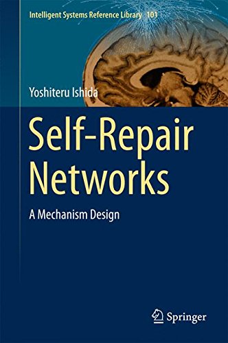 Self-Repair Networks: A Mechanism Design (Intelligent Systems Reference Library)