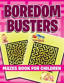 Boredom Busters: Mazes Book For Children