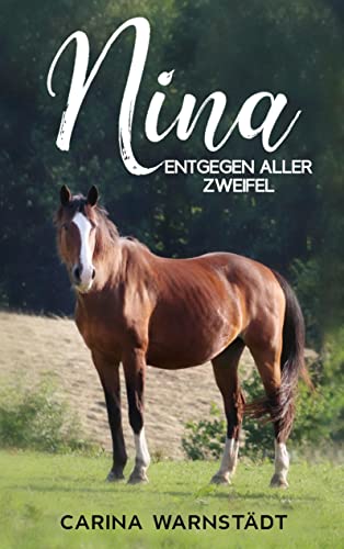 Nina: Entgegen aller Zweifel (Ninas Welt)