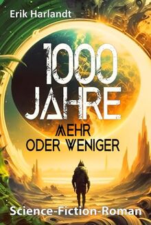 1000 Jahre: Science-Fiction-Roman