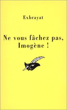 Ne vous fâchez pas, Imogène !