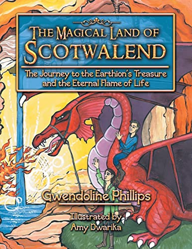 The Magical Land of Scotwalend: The Journey to the Earthion's Treasure and the Eternal Flame of Life