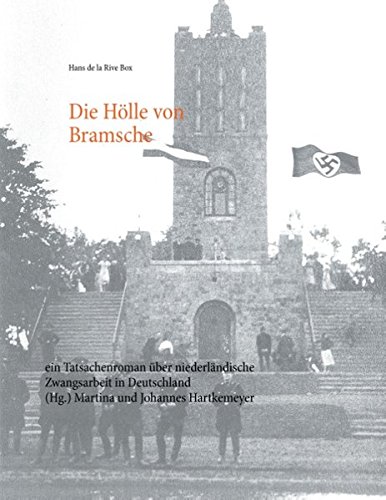 Die Hölle von Bramsche: ein Tatsachenroman über niederländische Zwangsarbeit in Deutschland