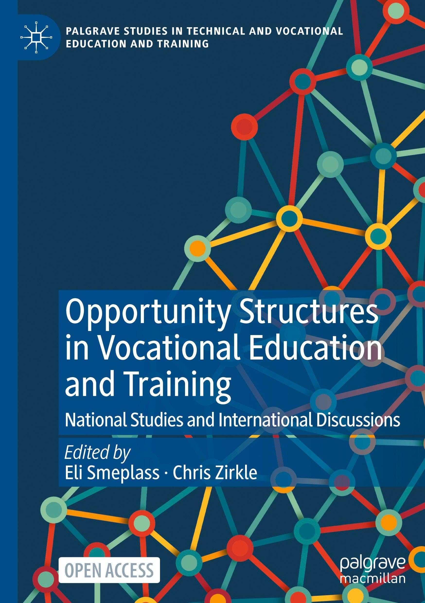 Opportunity Structures in Vocational Education and Training: National Studies and International Discussions (Palgrave Studies in Technical and Vocational Education and Training)