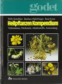 Heilpflanzen-Kompendium: Vorkommen, Merkmale, Inhaltsstoffe, Anwendungen