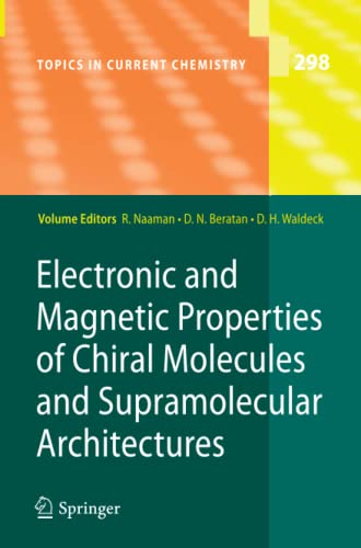 Electronic and Magnetic Properties of Chiral Molecules and Supramolecular Architectures (Topics in Current Chemistry, Band 298)