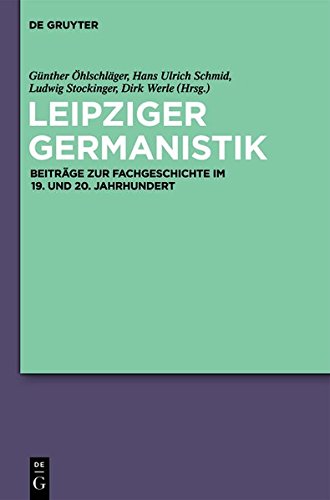 Leipziger Germanistik: Beiträge zur Fachgeschichte im 19. und 20. Jahrhundert