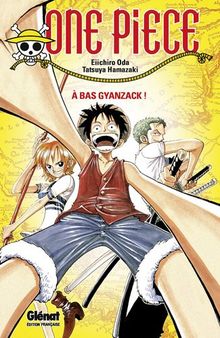 One Piece. A bas Gyanzack !