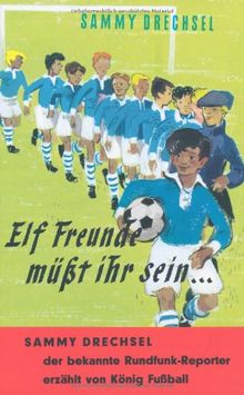 Elf Freunde müsst ihr sein, Ein Fußballroman für die Jugend