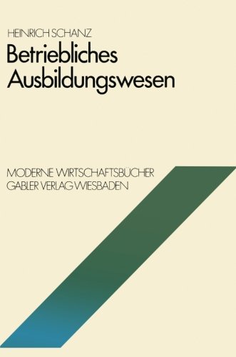 Betriebliches Ausbildungswesen (Moderne Wirtschaftsbucher: 2, Betriebswirtschaftliche Funktionen und Institutionen ; 03) (German Edition) (Moderne ... Funktionen und Institutionen)