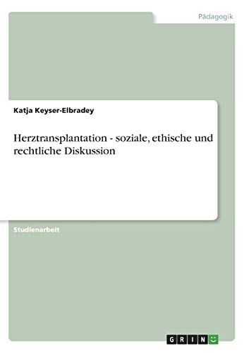 Herztransplantation - soziale, ethische und rechtliche Diskussion