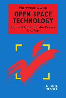 Open Space Technology: Ein Leitfaden für die Praxis