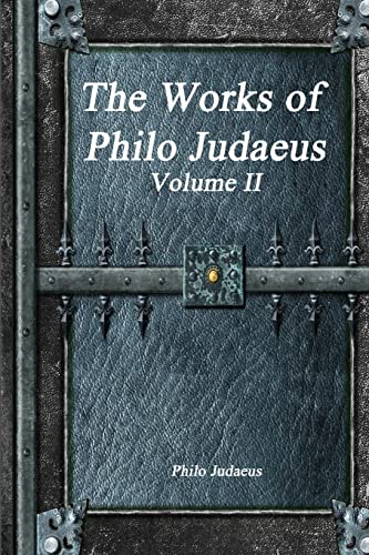 The Works of Philo Judaeus: Volume II