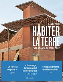 Habiter la terre : l'art de bâtir en terre crue : traditions, modernité et avenir