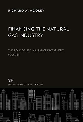 Financing the Natural Gas Industry: The Role of Life Insurance Investment Policies