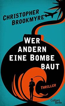 Wer andern eine Bombe baut: Thriller