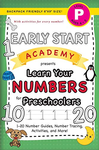 Early Start Academy, Learn Your Numbers for Preschoolers: (Ages 4-5) 1-20 Number Guides, Number Tracing, Activities, and More! (Backpack Friendly ... Start Academy for Preschoolers, Band 3)