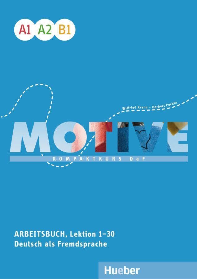 Motive A1-B1. Arbeitsbuch, Lektion 1-30 mit Audios online: Kompaktkurs DaF.Deutsch als Fremdsprache