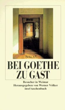 Bei Goethe zu Gast. Besuche in Weimar.