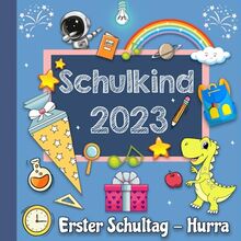 Erster Schultag - Hurra: Kreatives Erinnerungsalbum - Eintragbuch zur Einschulung für Jungen - Geschenk für die Schultüte mit Dinosaurier ( Endlich Schulkind ) .