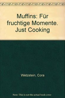 Muffins: Für fruchtige Momente (GU Just Cooking)