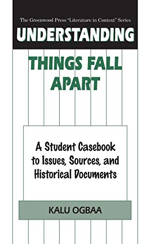 Understanding Things Fall Apart: A Student Casebook to Issues, Sources, and Historical Documents (Greenwood Press Literature in Context)