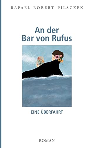An der Bar von Rufus: Eine Überfahrt