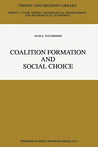 Coalition Formation and Social Choice (Theory and Decision Library C, 19, Band 19)