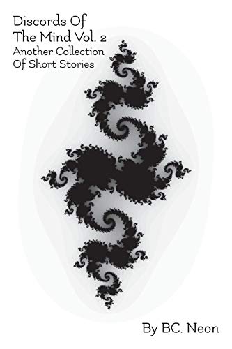Discords Of The Mind Vol. 2: Another Collection Of Short Stories