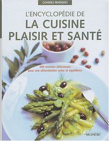 L'encyclopédie de la cuisine plaisir et santé