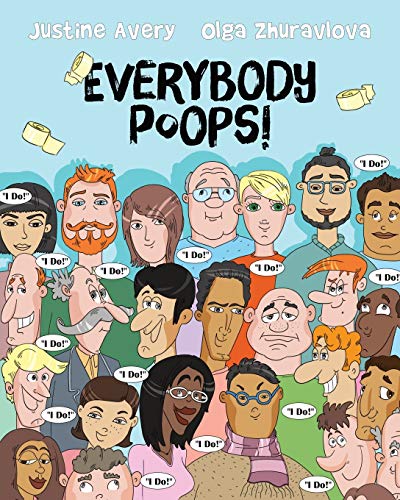 Justine Avery Everybody Poops! (Everybody Potties!, Band 1)