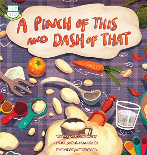 A Pinch of This and a Dash of That: The Story of Fannie Farmer